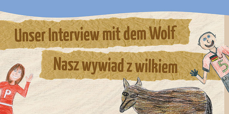 Unser Interview mit dem Wolf – Nasz wywiad z wilkiem